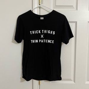 thick thighs thin patience tee